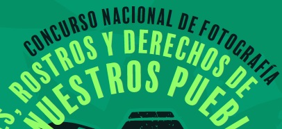 Concurso Nacional de Fotografía - Raíces, Rostros y Derechos de Nuestros Pueblos.