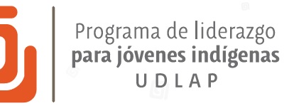 Programa de Liderazgo para Jóvenes Indígenas UDLAP 2026